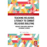Teaching Religious Literacy to Combat Religious Bullying: Insights from North American Secondary Schools