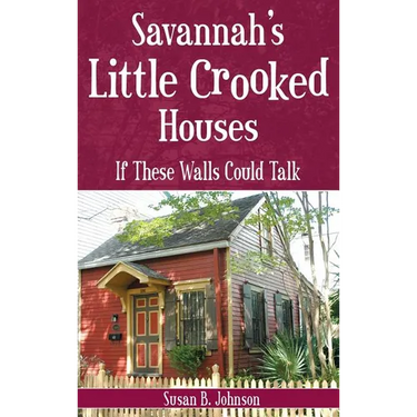 Savannah's Little Crooked Houses: If These Walls Could Talk