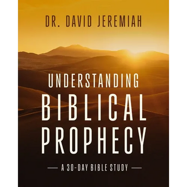 Understanding Biblical Prophecy: A 30-Day Bible Study