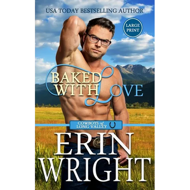 Baked with Love: An Enemies-to-Lovers Western Romance (Large Print - Hardcover)