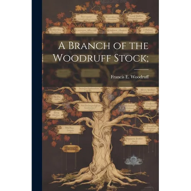 A Branch of the Woodruff Stock;