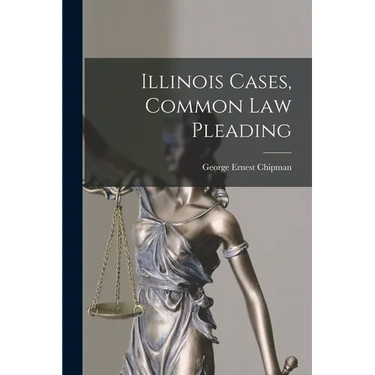 Illinois Cases, Common Law Pleading