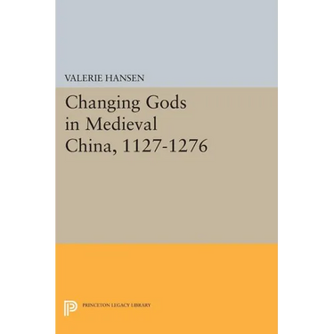 Changing Gods in Medieval China, 1127-1276