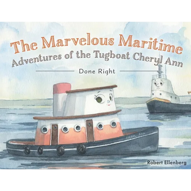 The Marvelous Maritime Adventures of the Tugboat Cheryl Ann: Done Right