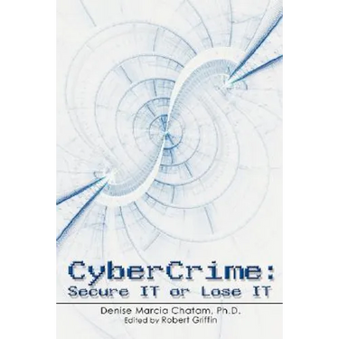 Cybercrime: Secure It or Lose It