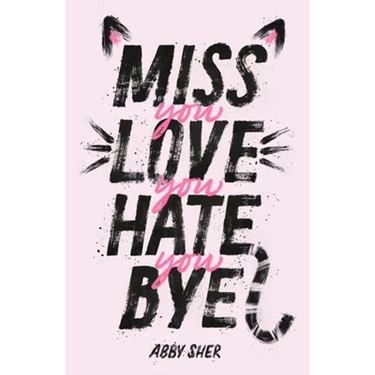 Miss You Love You Hate You Bye