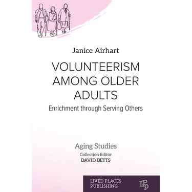 Volunteerism Among Older Adults: Enrichment through Serving Others