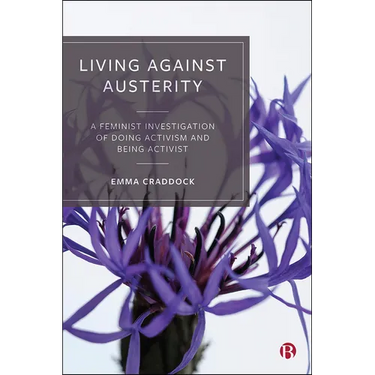 Living Against Austerity: A Feminist Investigation of Doing Activism and Being Activist