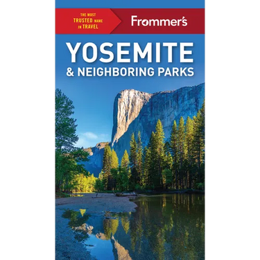 Frommer's Yosemite and Neighboring Parks