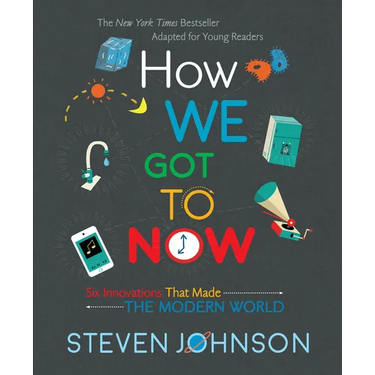 How We Got to Now: Six Innovations That Made the Modern World