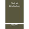 Catholic and Anti-Catholic history