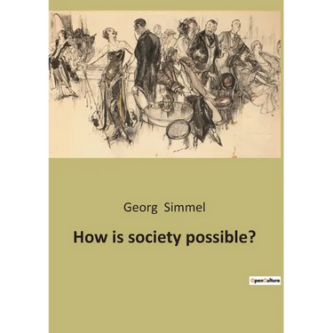 How is society possible?