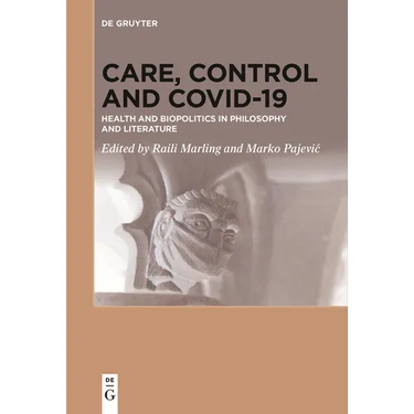 Care, Control and Covid-19: Health and Biopolitics in Philosophy and Literature