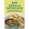 From Kerala With Love: A Taste of South India to Delight Family and Friends