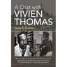 A Chat with Vivien Thomas: She Was the 1St to Interview Mr.Thomas on His Extraordinary Technical Discoveries Used in Dr Alfred Blalock 's 'Blue B