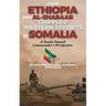 How Ethiopia and Al-Shabaab Crippled Western Efforts in Somalia: A Senior Somali Commander's Perspective
