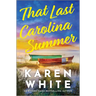 That Last Carolina Summer: A Gripping Southern Tale of Sisterhood, Secrets, and the Haunting Power of the Past
