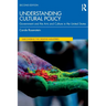 Understanding Cultural Policy: Government and the Arts and Culture in the United States