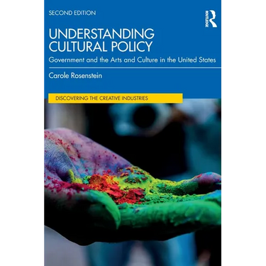 Understanding Cultural Policy: Government and the Arts and Culture in the United States