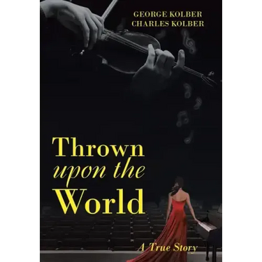 Thrown Upon the World: A True Story