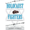 Holocaust Fighters: Boxers, Resisters, and Avengers