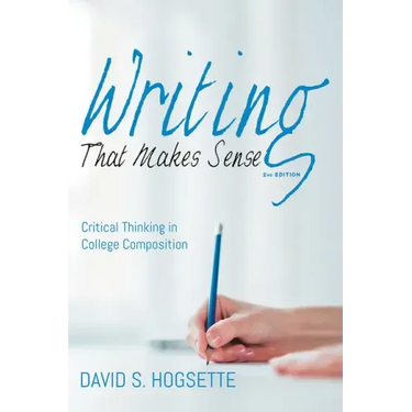 Writing That Makes Sense, 2nd Edition: Critical Thinking in College Composition