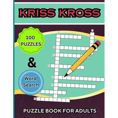 Kriss Kross Puzzle Book +Word Search for Adults: 100 Interesting Classic Puzzles over 2000 Verified Words +30 Word Search Pages