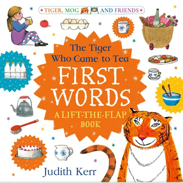 The Tiger Who Came to Tea: First Words: A Lift-The-Flap Book