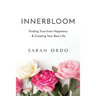 Innerbloom: Finding True Inner Happiness & Creating Your Best Life