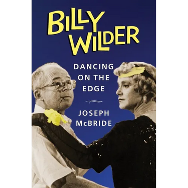 Billy Wilder: Dancing on the Edge