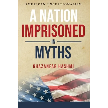 A Nation Imprisoned in Myths: American Exceptionalism
