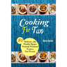 Cooking For Two: 81 Delicious and Healthy Recipes Perfectly Portioned to Serve Two Persons