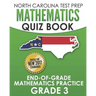NORTH CAROLINA TEST PREP Mathematics Quiz Book End-Of-Grade Mathematics Practice Grade 3: Preparation for the EOG Mathematics Assessments
