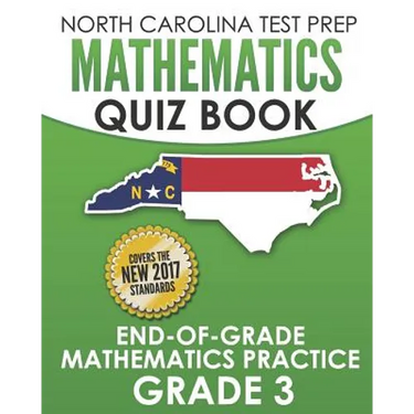 NORTH CAROLINA TEST PREP Mathematics Quiz Book End-Of-Grade Mathematics Practice Grade 3: Preparation for the EOG Mathematics Assessments