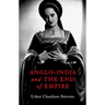 Anglo-India and the End of Empire