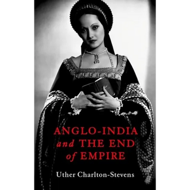 Anglo-India and the End of Empire