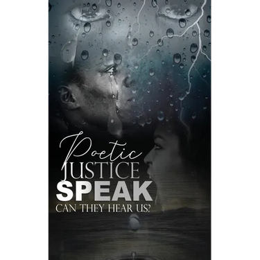 Poetic Justice, Speak!: Can They Hear Us?