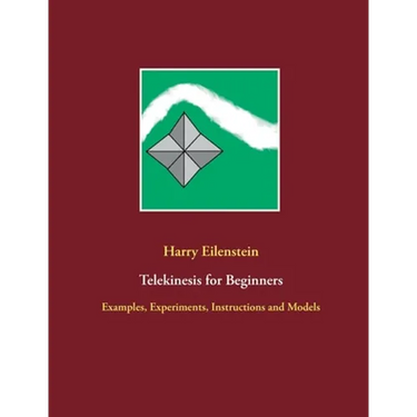 Telekinesis for Beginners: Examples, Experiments, Instructions and Models