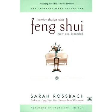 Interior Design with Feng Shui: New and Expanded