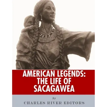 American Legends: The Life of Sacagawea
