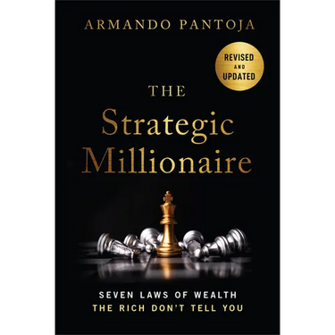 The Strategic Millionaire, Expanded Edition: Seven Laws of Wealth the Rich Don't Tell You