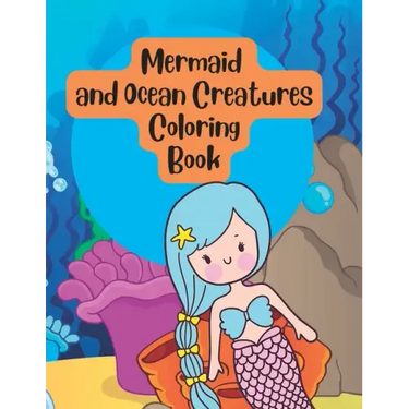 Mermaid and Ocean Creatures Under Sea Coloring Book for Kids
