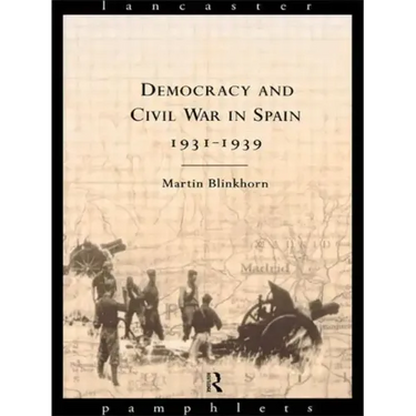 Democracy and Civil War in Spain 1931-1939