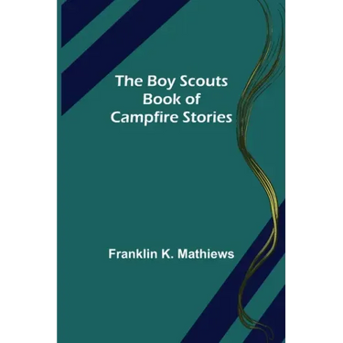 The Boy Scouts Book of Campfire Stories