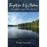 Thoughts for My Children: A Grandfather's Legacy to Those He Loves