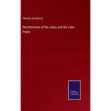 Recollections of the Lakes and the Lake Poets