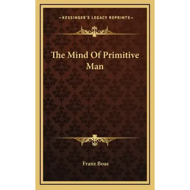 The Mind of Primitive Man