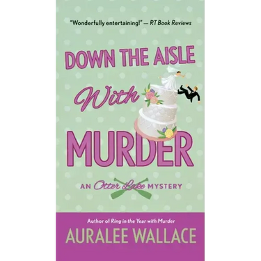 Down the Aisle with Murder: An Otter Lake Mystery