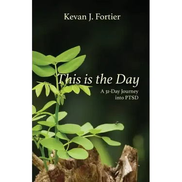 This is the Day: A 31-Day Journey to PTSD