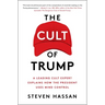 The Cult of Trump: A Leading Cult Expert Explains How the President Uses Mind Control